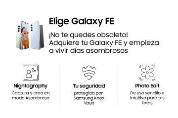 ¡No te quedes obsoleto! Adquiere tu Galaxy FE y empieza a vivir días asombrosos