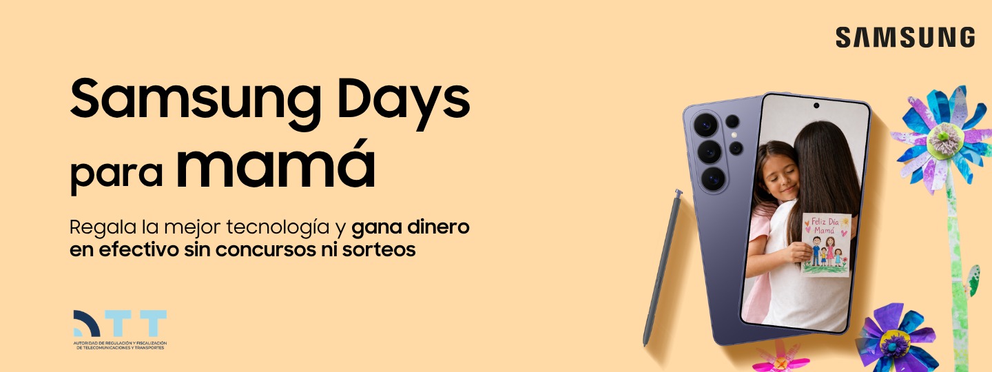 Samsung Days para mamá - Regala la mejor tecnología y gana dinero en efectivo